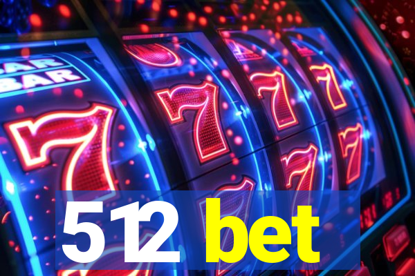 512 bet